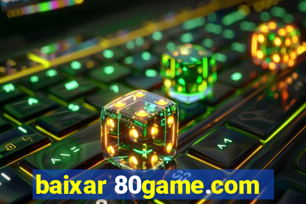 baixar 80game.com